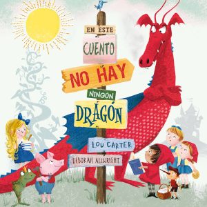 EN ESTE CUENTO NO HAY NINGUN DRAGON PICARONA
