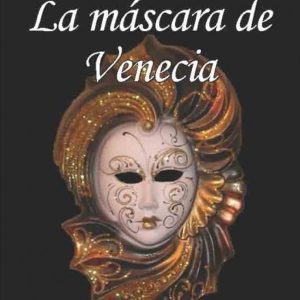 La mascara de Venecia JAVISA23 EDICIONES
