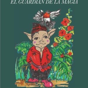 El guardian de la magia RUIZ DE ALOZA EDITORES