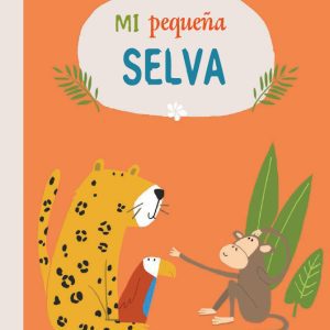 Mi pequeña selva LOGUEZ EDICIONES