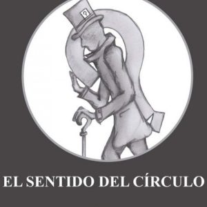 El sentido del c¡rculo RUIZ DE ALOZA EDITORES