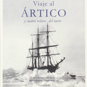 Viaje al Ártico y cuatro relatos del norte CONFLUENCIAS