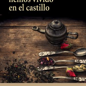 SIEMPRE HEMOS VIVIDO EN EL CASTILLO MINUSCULA EDITORIAL