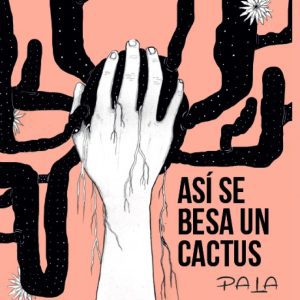 ASÍ SE BESA UN CÁCTUS TERRA IGNOTA