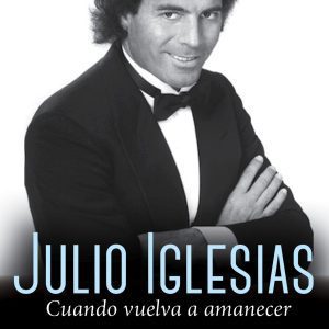 56.JULIO IGLESIAS.CUANDO VUELVA A AMANECER.(MUSICA) MILENIO EDITORIAL