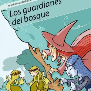 Los guardianes del bosque ALGAR EDITORIAL