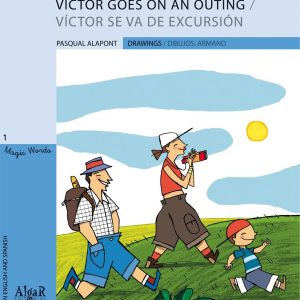 VICTOR GOES ON AN OUTING/VICTOR SE VA DE EXCURSIÓN ALGAR EDITORIAL