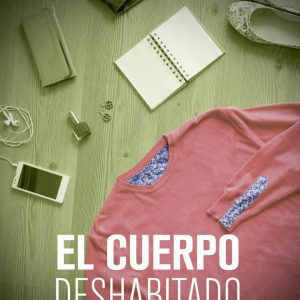 El cuerpo deshabitado ALGAR EDITORIAL