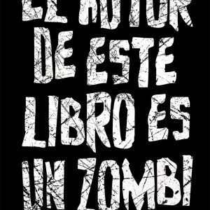 El autor de este libro es un zombi ALGAR EDITORIAL