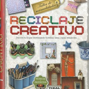 Reciclaje creativo TIKAL EDICIONES