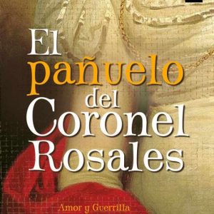 El pañuelo del Coronel Rosales EDICIONES NOWTILUS