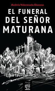 EL FUNERAL DEL SEÑOR MATURANA CHANCACAZO