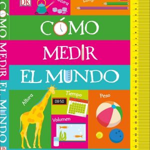 CÓMO MEDIR EL MUNDO DORLING KINDERSLEY (DK)