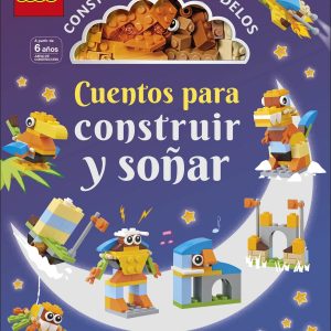 LEGO CUENTOS PARA CONSTRUIR Y SOÑAR DORLING KINDERSLEY (DK)