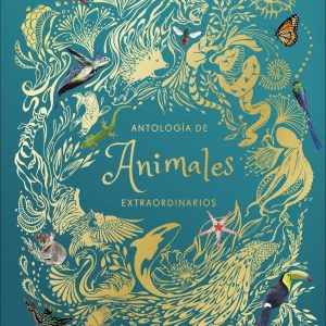ANTOLOGÍA DE ANIMALES EXTRAORDINARIOS DORLING KINDERSLEY (DK)