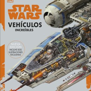 Star Wars. Vehículos increíbles DORLING KINDERSLEY (DK)