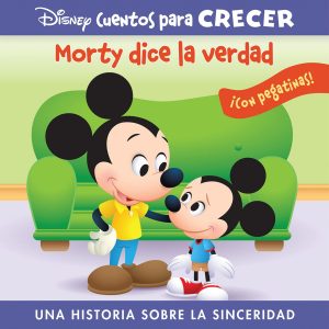 MORTY DICE LA VERDAD. UNA HISTORIA SOBRE LA SINCERIDAD. DISNEY CUENTOS PARA CRECER. PI KIDS