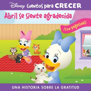ABRIL SE SIENTE AGRADECIDA. DISNEY CUENTOS PARA CR PI KIDS