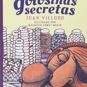Las golosinas secretas FONDO CULTURA ECONOMICA (FCE)