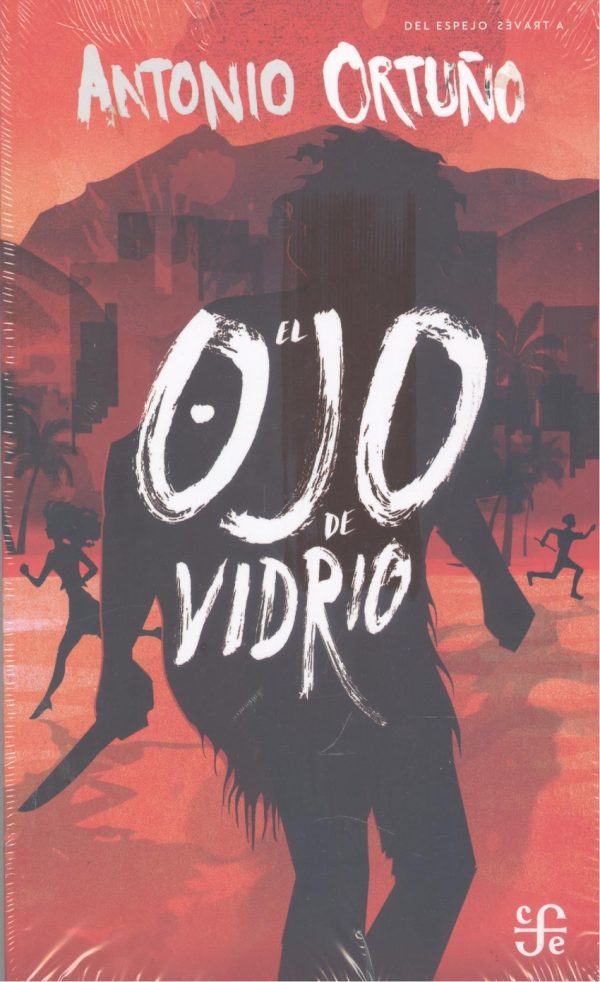 El ojo de vidrio FONDO CULTURA ECONOMICA (FCE)