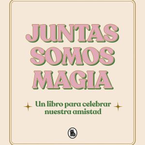 Juntas somos magia BRUGUERA S.A