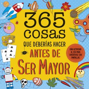 365 cosas que deberías hacer antes de ser mayor GEOPLANETA