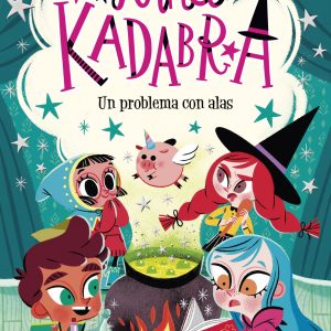 Anna Kadabra. Un problema con alas DESTINO INFANTIL