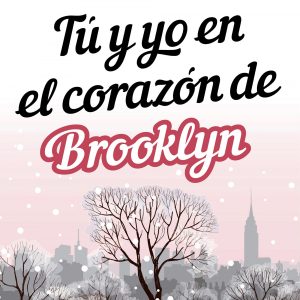 Tú y yo en el corazón de Brooklyn ESENCIA