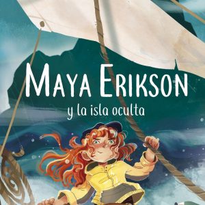 Maya Erikson 5. Maya Erikson y la isla oculta DESTINO INFANTIL