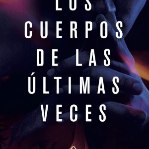 Los cuerpos de las últimas veces BOOKET
