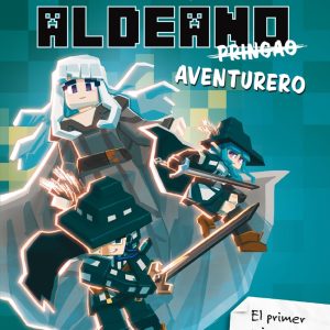 Minecraft. Diario de un aldeano pringao. Aventurero PLANETA JUNIOR