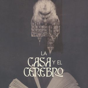 La casa y el cerebro REEDICIONES ANOMALES