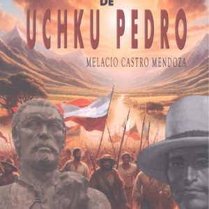 Batallas y sueños de uchku pedro EDITORIAL ADARVE