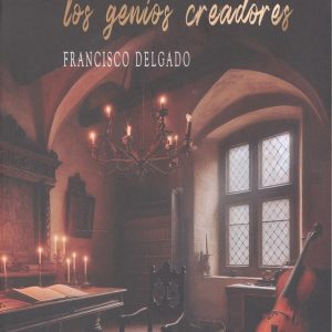 LA VIDA PRIVADA DE LOS GENIOS CREADORES EDITORIAL ADARVE