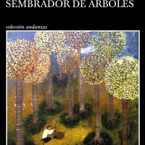 Cómo conocí al sembrador de árboles TUSQUETS