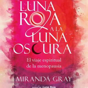 DE LA LUNA ROJA A LA LUNA OSCURA GAIA