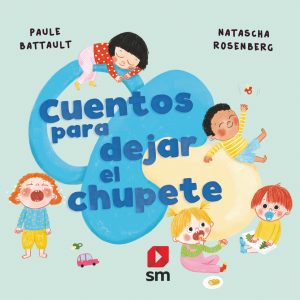 Cuentos para dejar el chupete SM