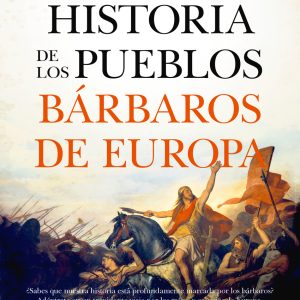 Historia de los pueblos bárbaros de Europa ALMUZARA EDITORIAL