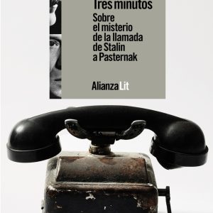 Tres minutos. Sobre el misterio de la llamada de Stalin a Pasternak ALIANZA