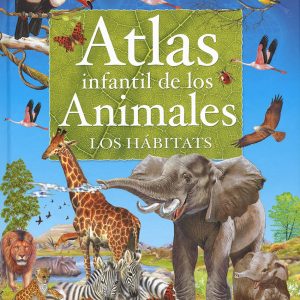 Atlas infantil de los animales. Los hábitats SUSAETA EDICIONES