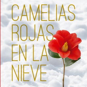 Camelias rojas en la nieve LIBROS DEL FUTURO