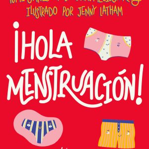 ¡Hola menstruación! LIANA EDITORIAL
