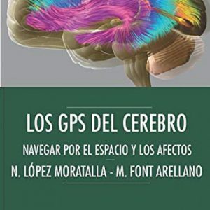 Gps del cerebro:navegar por espacio y los afectos DIGITAL REASONS