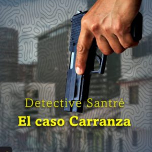 Detective Santré. El caso Carranza MIRADA MALVA