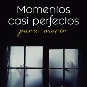 Momentos casi perfectos para morir IBD PODIPRINT