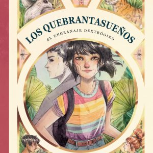 Los Quebrantasueños. El engranaje dextrógiro TIERRA DE MU