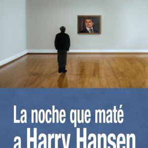 La noche que maté a Harry Hansen VELASCO EDICIONES