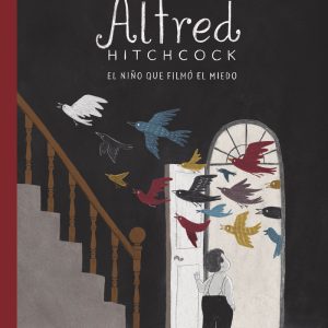 Alfred Hitchcock. El niño que filmó el miedo LIBRE ALBEDRIO