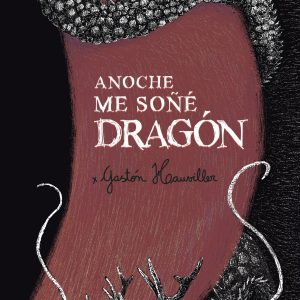 Anoche me soñé dragón DIEGO PUN EDICIONES