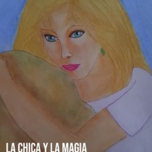 LA CHICA Y LA MAGIA EDITORIAL ANAFORA